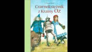 Frank Joslyn Baum Czarnoksinik z Krainy Oz cz I z II Audiobook [upl. by Annoyek]