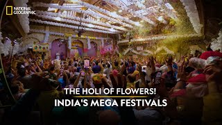 The Holi of Flowers  Indias Mega Festivals  National Geographic [upl. by Ordep]