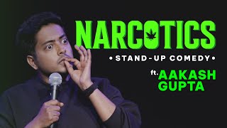 Narcotics  Standup Comedy  Aakash Gupta [upl. by Hedva]