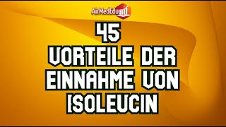 45 Vorteile der Einnahme von Isoleucin [upl. by Nyrmac]