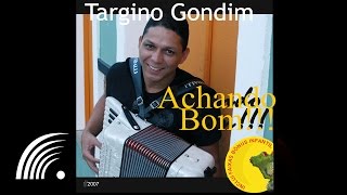 Targino Gondim  Começo de Namoro  Achando Bom  Part Joquinha Gonzaga  Oficial [upl. by Auqenes744]