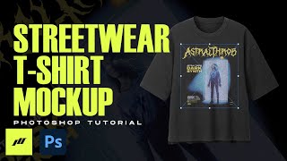 Quick amp Easy Way To Create Realistic TShirt Mockup  Streetwear Photoshop Tutorial [upl. by Ellehcin]