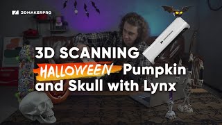 3D SCANNING HALLOWEEN Pumpkin and Skull with Lynx  3DMakerpro [upl. by Pietra]