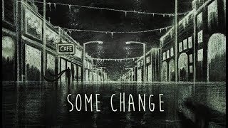 Some Change  Featuring Troy Baker [upl. by Irahs]