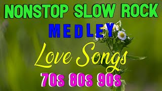 Slow Rock Love Song Nonstop🎧😍🔊 Slow Rock Medley 🎤🎧💖 Rock Ballads 70s 80s 90s [upl. by Blaire]