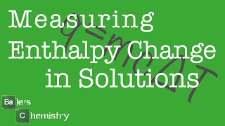 Measuring enthalpy changes in Solutions Paper 1  2  AQA A level Chemistry [upl. by Frohne225]