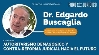 Autoritarismo demagógico y contrareforma judicial hacia el futuro  Edgardo Buscaglia [upl. by Humberto]