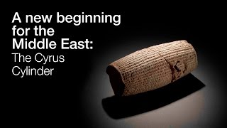 A new beginning for the Middle East The Cyrus Cylinder and Ancient Persia [upl. by Neerbas162]