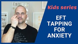 EFT tapping for kids Anxiety [upl. by Hosbein]