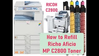 How to Refill Richo Aficio MP C2800 Toner English Version [upl. by Orson]