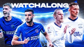 Chelsea vs Preston FA Cup Live Watchalong [upl. by Siloum]