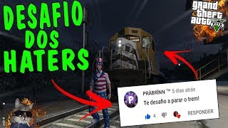 Parando o trem no gta 5  Desafio Dos Haters 04 [upl. by Neve884]