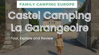 CASTELS LA GARANGEOIRE EXPLORING THE BEST CAMPSITE FOR FAMILIES WHILE STAYING WITH EURORESORTS [upl. by Bastian]