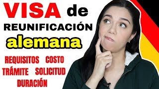 VISA ALEMANA DE REUNIFICACIÓN FAMILIAR REQUISITOS TRÁMITE DURACIÓN ETC  MARIEBELLE TV [upl. by Ariik]