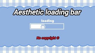 Aesthetic Loading Bar For YT 💫  loading bar  youtube intro template 🎀 ytintro aesethic [upl. by Nayb]