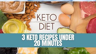 3 Keto Recipes Under 20 Minutes [upl. by Yornoc]