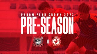 Suphanburi FC vs Phnom Penh Crown FC  PreSeason 2023 [upl. by Sedinoel]