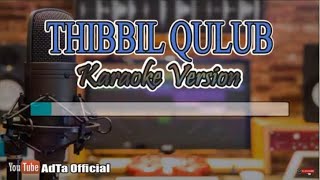 THIBBIL QULUB Karaoke Version Nada Pria [upl. by Grube15]