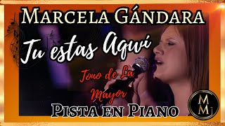 Tu estas aquí Marcela Gándara Pista en Piano Tono La Mayor [upl. by Tertia]