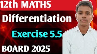 12th MATHS Differentiation EXERCISE 55  BOARD 2025 [upl. by Anelac]