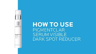 How to use Pigmentclar Serum Visible Dark Spot Reducer  La RochePosay NEW [upl. by Chuch333]