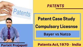 Patent Case study  Compulsory License  Bayer vs Natco  Patents Act 1970 [upl. by Hyacinthia]