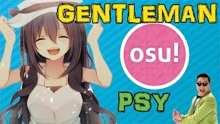 Gentleman  PSY  Osu Gameplay with Cam  LasCosasDeHector [upl. by Atener]