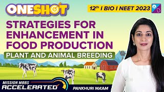 Strategies for Enhancement in Food Production Class 12 Biology One Shot  NEET 2023  Pankhuri Maam [upl. by Irwinn]