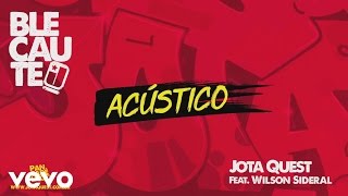 Jota Quest  Blecaute Acústico Áudio Oficial ft Wilson Sideral [upl. by Khano]