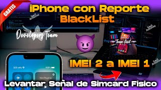 GRATIS✅ Levantar Señal iPhone Con BlackList❌ Bajar IMEI 2 a IMEI 1  Usar SimCard en Lista Negra [upl. by Thanasi]