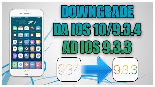 Tutorial  Downgrade da iOS 10 o 934 ad iOS 933 Senza Ripristinare  iPhoneiPadiPod ITA [upl. by Bronez]