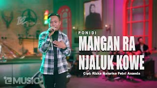 PONIDI  MANGAN RA NJALUK KOWE OFFICIAL LIVE MUSIC VIDEO  DC MUSIK [upl. by Franci]