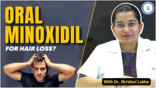 Why Oral Minoxidil for Hair Loss  Complete Guide  Oral Minoxidil  A Better Hair Loss Treatment [upl. by Florio675]