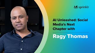 Social Medias Next Chapter with Sprinklrs Ragy Thomas Power of AI Unleashed  Sprinklr [upl. by Enelav353]