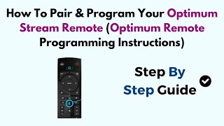 How To Pair amp Program Your Optimum Stream Remote Optimum Remote Programming Instructions [upl. by Griffin]