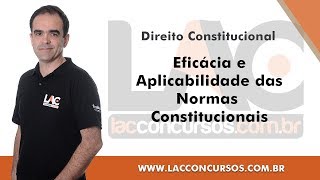 Eficácia e Aplicabilidade das Normas Constitucionais  Direito Constitucional [upl. by Mycah803]