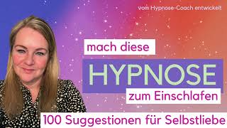 Einschlaf Hypnose Meditation Sehr Stark  100 Selbstliebe Suggestionen Schlaf in wenigen Minuten [upl. by Angelika140]