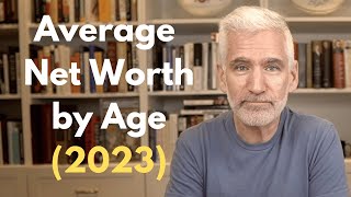 The Average Net Worth By Age 2023 [upl. by Elleunamme]