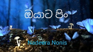 Oyata Pin ඔයාට පිං lyrics Nadeera Nonis [upl. by Muhcon819]