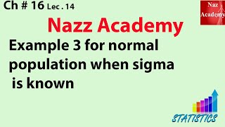 Example 3 for normal population when sigma is known ch 16 lec 14 [upl. by Joselow831]