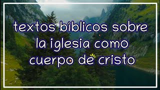 textos bíblicos sobre la iglesia como el CUERPO DE CRISTO [upl. by Ydaj117]