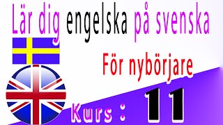 Lär dig engelska på Svenska För nybörjare Kurs： 11 [upl. by Aicekan548]