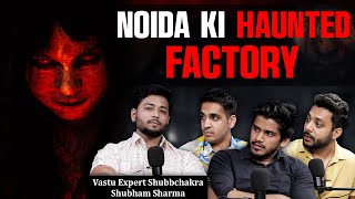 Noida Ki Iss Factory Mein Hai Bhoot Ka Saya  RealTalk Clips [upl. by Setiram]