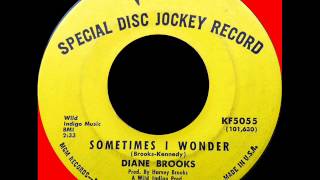 DIANE BROOKS  SOMETIMES I WONDER [upl. by Held]