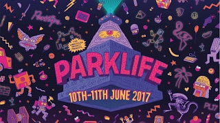 Parklife 2017 Revealed [upl. by Landis]