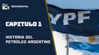 Historia del petroleo argentino  Capitulo 1 Completo  Encuentro [upl. by Eladal]