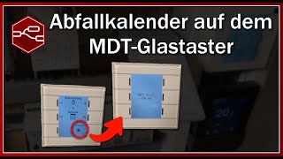 Abfallkalender auf dem MDT Glastaster  Gebäudeautomation mit NodeRed 08 [upl. by Yelac]