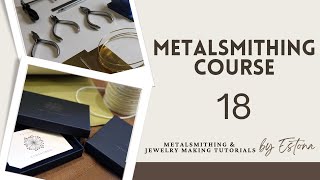 Metalsmithing Course  Lesson 18 preview  Estona Tutorials [upl. by Merl]