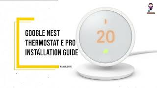 Google Nest Thermostat E Pro Installation Guide [upl. by Aneliram]