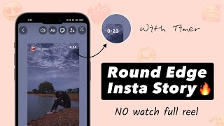 Round Edge Story with Timer on Instagram without png  iPhone style insta story  Timer 🔥 [upl. by Dahaf]